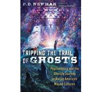 Tripping the Trail of Ghosts : Psychedelics and the Afterlife Journey in Native American Mound Cultures