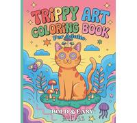 Trippy Art: Psychedelic Dreams A Bold & Easy Coloring Book for Adults: A Trippy and Surreal Coloring Experience for Adults Seeking Creativity, Calm, and Cosmic Vibes