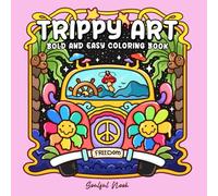 Trippy Art: Psychedelic-Inspired Coloring Book for Adults and Teens Featuring Fantasy Realms and Hypnotic Patterns for Stress Relief