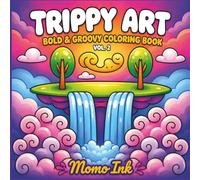 Trippy Art Volume 2: A Bold and Easy Coloring Book for A Psychidelic and Fun Experience For Kids, Adults, And Seniors (Trippy Art Series)