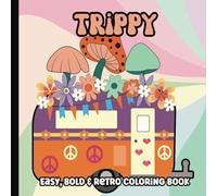 Trippy Coloring Book: 50 Bold and Easy, Large Print Retro Images | Simple and Groovy Illustrations for Adults and Teens | 8.5 x 8.5 inches