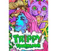 TRIPPY COLORING BOOK: A Stoner and Psychedelic Coloring Book For Adults Featuring Mesmerizing Cannabis-Inspired Illustrations: 1 (Stoner Gifts)