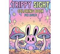 Trippy Coloring Book for Adults: A Psychedelic Journey to Relaxation and Creativity