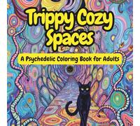 Trippy Cozy Spaces: A Surreal Psychedelic Coloring Book for Adults | Stress-Relieving Magical Interiors, Dreamy Hideaways & Whimsical Landscapes (The Hygge Corner by Colorgaard)