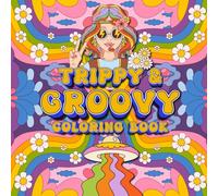 Trippy & Groovy Coloring Book: A Psychedelic Journey Through Hypnotic Patterns and Groovy Designs for Stress Relief - Perfect for Adults and Kids (Bold and Easy Coloring Book)