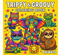 Trippy & Groovy Coloring Book Animals: Trippy and Groovy Animals with 32 Coloring Pages, Designs with Strawberries, Mushrooms, Stars and Floating Shapesfor Kids and people young Ages 8 to 14