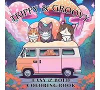 TRIPPY & GROOVY COLORING BOOK FOR ADULTS AND KIDS: MIND RELAXATION ,MUSHROOM,ILUSION ,PSYCHEDELIC, ILLUSIONS AND CUTE ANIMALS