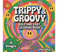 Trippy & Groovy Coloring Book Volume 2: Easy Bold Groovy Designs for Relaxation and Creativity (Bold and Easy Coloring Books)