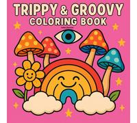 Trippy & Groovy: Psychedelic Coloring Book for Adults: A visual journey with mushrooms, aliens and magical worlds to unleash your creativity.