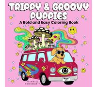 Trippy & Groovy Puppies: Psychedelic Bold, Easy & Cute Coloring Book For Adults & Teens Featuring Groovy Dogs, Aliens & Magical Worlds For Relaxation & Stress-Relief (Groovy & Fun Coloring)