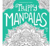 Trippy Mandalas Vol 2: Adult Coloring Book with 20 Unique Psychedelic Designs (Square 8.5 x 8.5 Inches): Hypnotic Mandalas to Spark Imagination, Relaxation, and Mindful Coloring