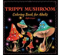 Trippy Mushroom Coloring Book for Adults: Cute and Psychedelic Stress Relief Coloring Paperback