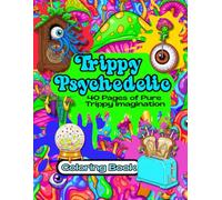 Trippy Psychedelic Coloring Book: 40 Pages of Pure Trippy Imagination for Relaxation and Creativity