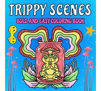 Trippy Scenes: Psychedelic Bold and Easy Coloring Book For Adults | 50 Unique Designs For Stress Relief and Relaxation