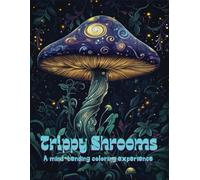 Trippy Shrooms: A mind-bending coloring experience Adult Coloring Book