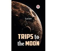 Trips to the Moon