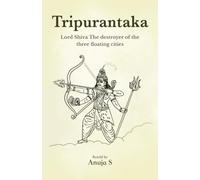 Tripurantaka: Lord Shiva The destroyer of the three floating cities