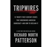 Tripwires : 15 Twenty-First-Century Events That Undermined American Democracy-and How to Reclaim It