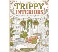 Tripy Interiors: A Psychedelic Home Decor Coloring Book for Adults