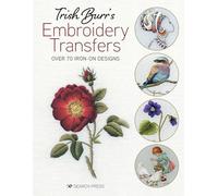 Trish Burr’s Embroidery Transfers : Over 70 Iron-on Designs