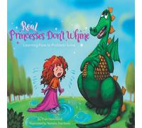 Trish Hammond Real Princesses Don't Whine: Learning How to Problem-Solve Book Trish Hammond Multicolor