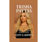 TRISHA PAYTAS: Unfiltered Fame, Fierce Falls, and the Fight to Be Understood