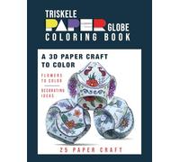 Triskele paper Globes Coloring Book: A 3D Paper Craft To Color, 25 Creative Crafts To Practice, Color Cut and Make Your Triskele Paper GLobes