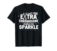 Trisomy 21 Down Syndrome Extra Chromosome Makes Me Sparkle T-Shirt