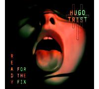 Trist, Hugo - Ready for the Fix [VINYL]