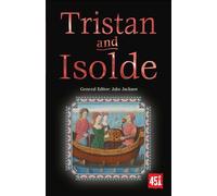 Tristan and Isolde (The World's Greatest Myths and Legends)