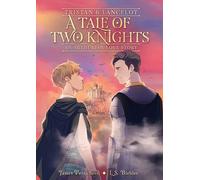 Tristan and Lancelot: A Tale of Two Knights: A Graphic Novel - A Young Adult Queer Romance with an Epic Arthurian Quest (An Arthurian Love Story)