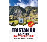 TRISTAN DA CUNHA TRAVEL GUIDE 2026: Practical Trip Planning, Top Attractions, Homestays, Local Cuisine, Hiking Adventures and Responsible Tourism
