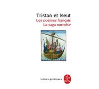 Tristan et Iseut. Les poemes francais, La saga norroise: Les poèmes français - La saga norroise (Ldp Let.Gothiq.)