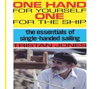 Tristan Jones One Hand for Yourself, One for the Ship : The Essentials of Tristan Jones Multicolor