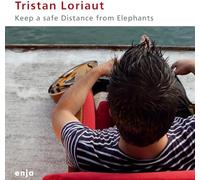 Tristan Loriaut - Keep A Safe Distance From Elephants
