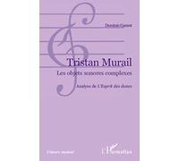 Tristan Murail: Les objets sonores complexes Analyse de L'Esprit des dunes""