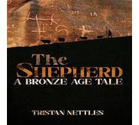 Tristan Nettles Shepherd : A Bronze Age Tale Hardback Book Tristan Nettles Multicolor