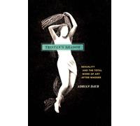 Tristan′s Shadow - Sexuality and the Total Work of Art after Wagner