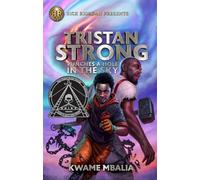Rick Riordan Presents Tristan Strong Punches A Hole In The Sky : A Tristan Strong Novel, Book 1