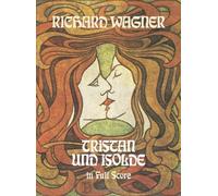 Tristan und Isolde in Full Score (Dover Music Scores) by Wagner, Richard, Opera and Choral Scores (1973) Paperback