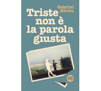 Triste non è la parola giusta (Collezione Sur)