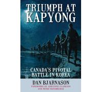 Triumph at Kapyong: Canada’s Pivotal Battle in Korea