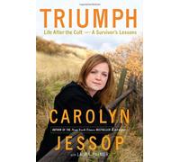 Triumph: Life After the Cult- a Survivor's Lessons