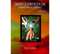 Triumph of Spirit Book One: Healing and Activating with the Triumph of Spirit Archetypes: 1 (Triumph of Spirit Archetype System)