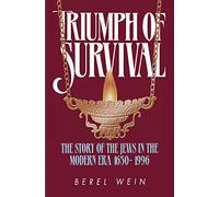 Triumph of Survival Compact Size: The Story of the Jews in the Modern Era 1650-1995