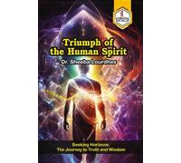 Triumph of the Human Spirit: The Light Within: Faith, Hope, and the Infinite