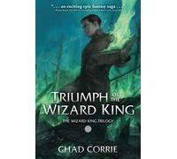 Triumph of the Wizard King: The Wizard King Trilogy Book Three