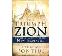 Triumph of Zion: Our Personal Quest for the New Jerusalem