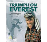 Triumph on Everest: A Photobiography of Sir Edmund Hillary (National Geographic Photobiographies (Hardcover))