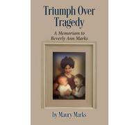 Triumph Over Tragedy: A Memoriam to Beverly Ann Marks